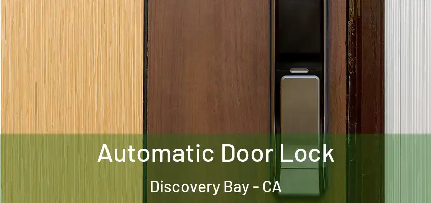  Automatic Door Lock Discovery Bay - CA