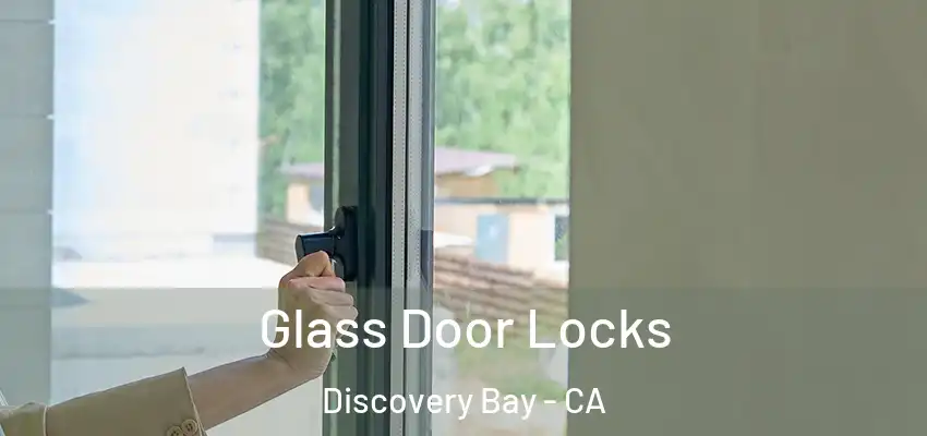 Glass Door Locks Discovery Bay - CA