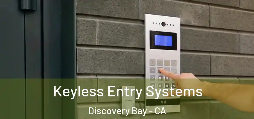 Keyless Entry Systems Discovery Bay - CA