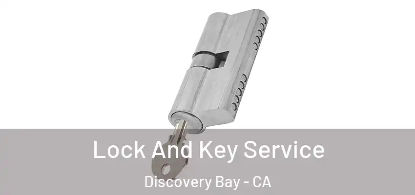  Lock And Key Service Discovery Bay - CA