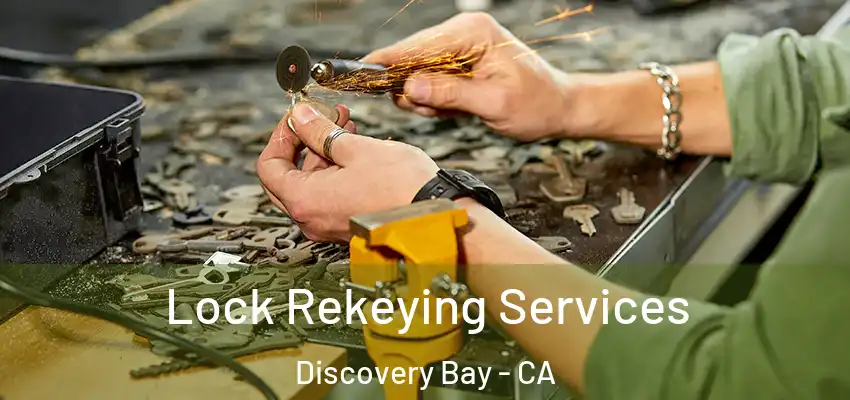  Lock Rekeying Services Discovery Bay - CA
