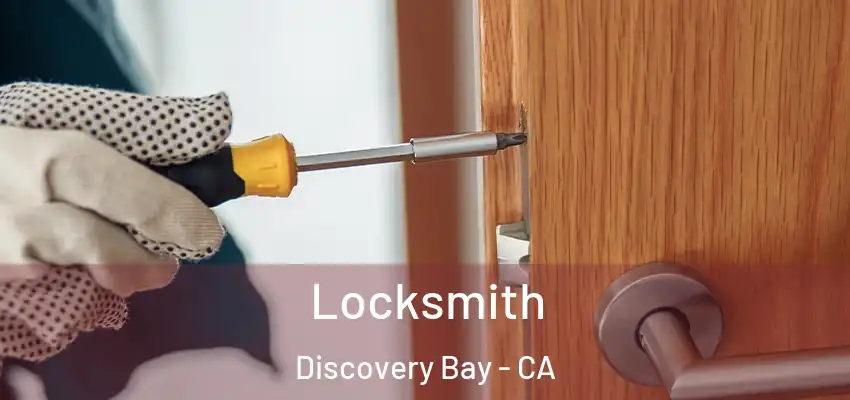 Locksmith Discovery Bay - CA