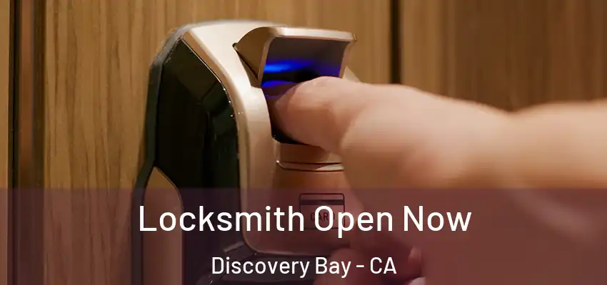  Locksmith Open Now Discovery Bay - CA