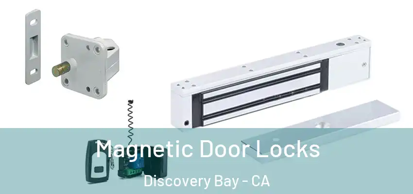 Magnetic Door Locks Discovery Bay - CA