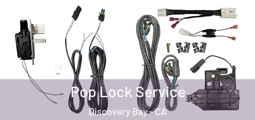  Pop Lock Service Discovery Bay - CA
