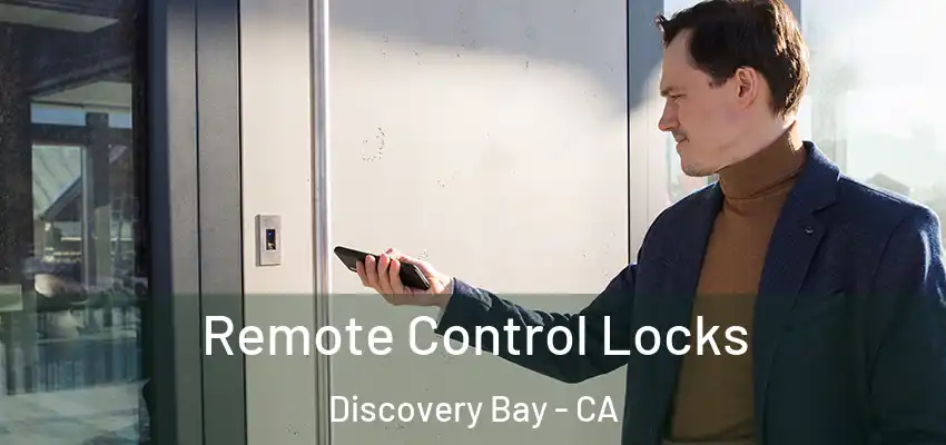  Remote Control Locks Discovery Bay - CA