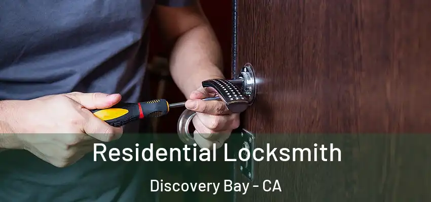  Residential Locksmith Discovery Bay - CA