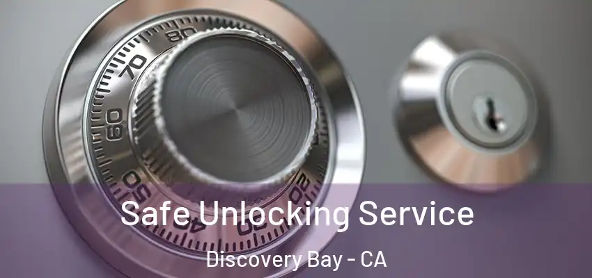 Safe Unlocking Service Discovery Bay - CA