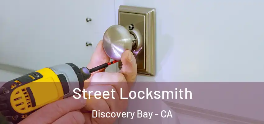  Street Locksmith Discovery Bay - CA