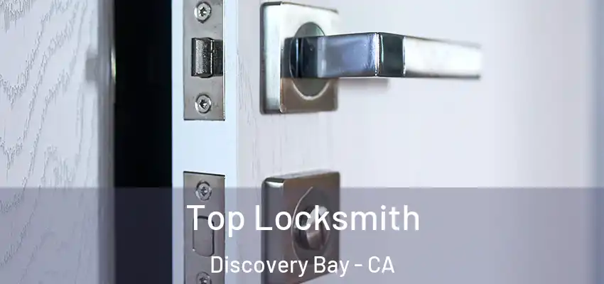  Top Locksmith Discovery Bay - CA